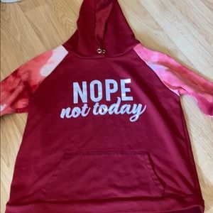 “Nope not today” sweatshirt